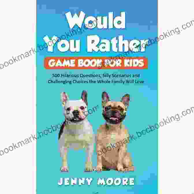 500 Hilarious Questions, Silly Scenarios, And Challenging Choices Book Cover Would You Rather Game For Kids: 500 Hilarious Questions Silly Scenarios And Challenging Choices The Whole Family Will Love