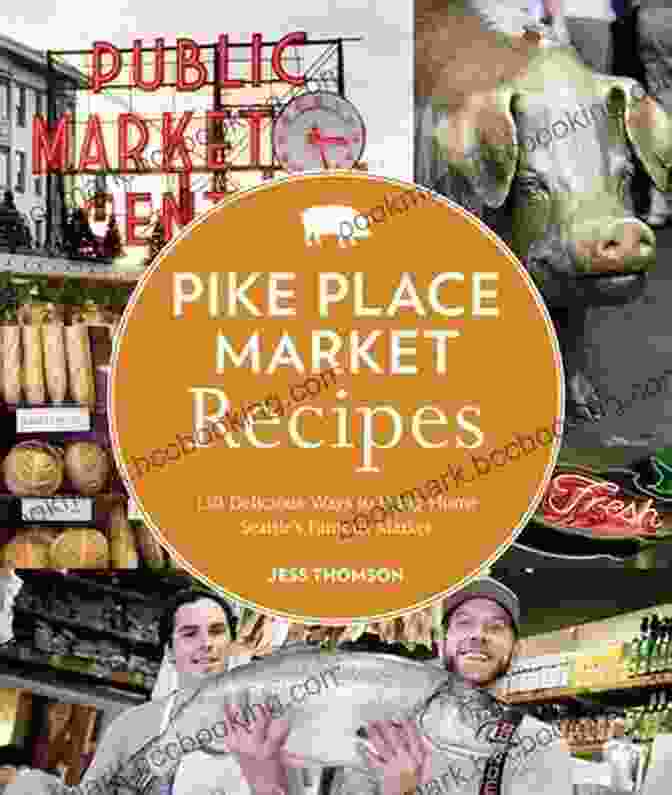 Artisanal Cheese Platter Pike Place Market Recipes: 130 Delicious Ways To Bring Home Seattle S Famous Market
