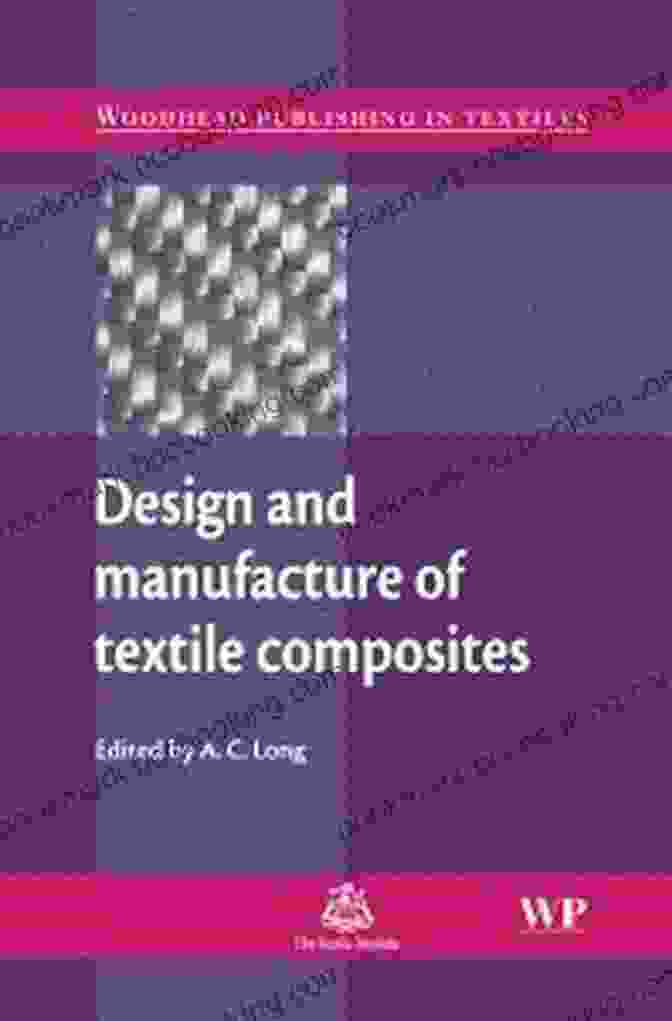 Book Cover Of 'Design And Manufacture Of Textile Composites' Design And Manufacture Of Textile Composites (Woodhead Publishing In Textiles)