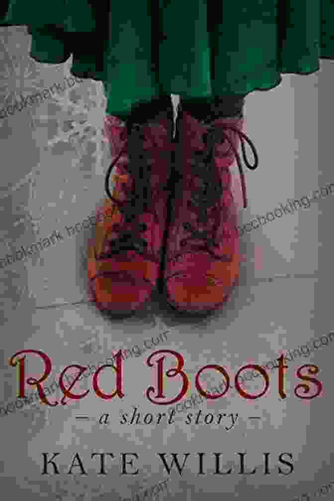 Book Cover Of 'Red Boots' By Kate Willis, Featuring A Young Girl In Red Boots Standing On A Hilltop Red Boots Kate Willis