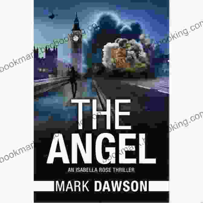 Book Cover Of The Angel Act: An Isabella Rose Thriller The Angel: Act I (An Isabella Rose Thriller 1)