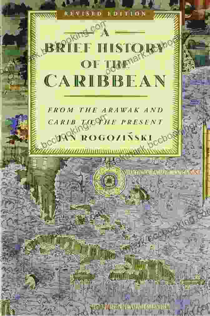 Caribbean Present A Brief History Of The Caribbean: Indispensable For Travellers (Brief Histories)