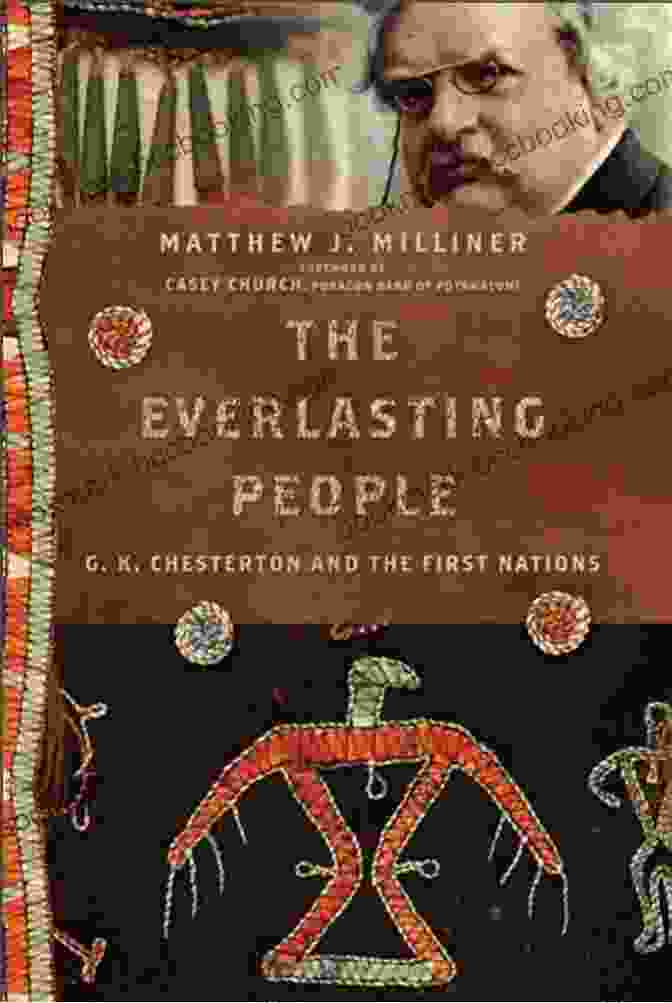 Chesterton And First Nations: Hansen Lectureship Series The Everlasting People: G K Chesterton And The First Nations (Hansen Lectureship Series)