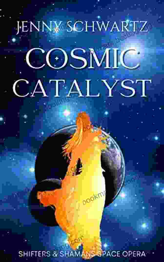 Cosmic Catalyst Shamans Shifters Space Opera Book Cover Cosmic Catalyst (Shamans Shifters Space Opera 2)
