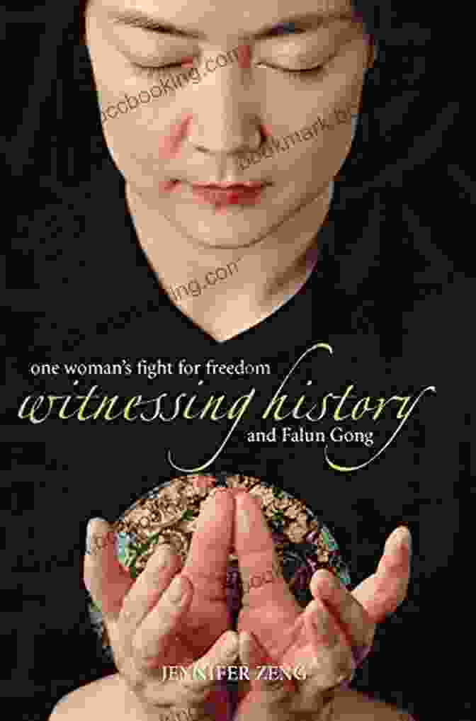 Cover Of The Book One Woman's Fight For Freedom And Falun Gong Witnessing History: One Woman S Fight For Freedom And Falun Gong