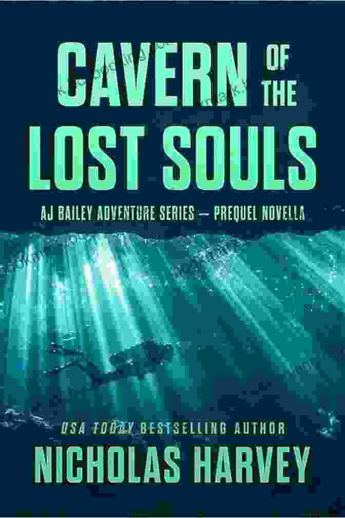 Cover Of The Cavern Of The Lost Souls: Prequel Novella (AJ Bailey Adventure)