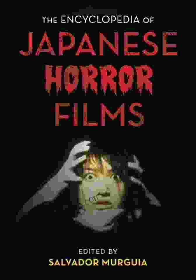 Cover Of The Encyclopedia Of Japanese Horror Films The Encyclopedia Of Japanese Horror Films (National Cinemas)