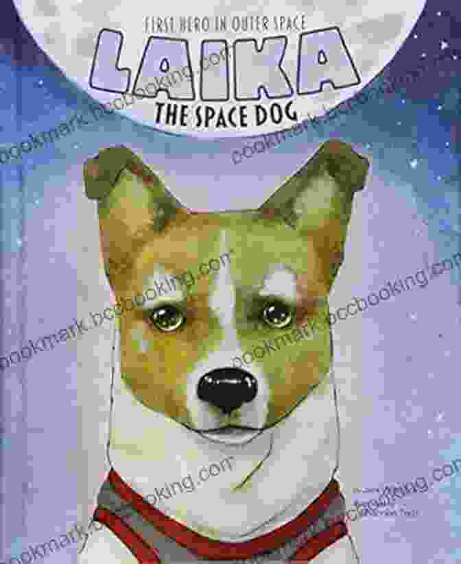 First Hero In Outer Space Animal Heroes Book Cover Laika The Space Dog: First Hero In Outer Space (Animal Heroes)