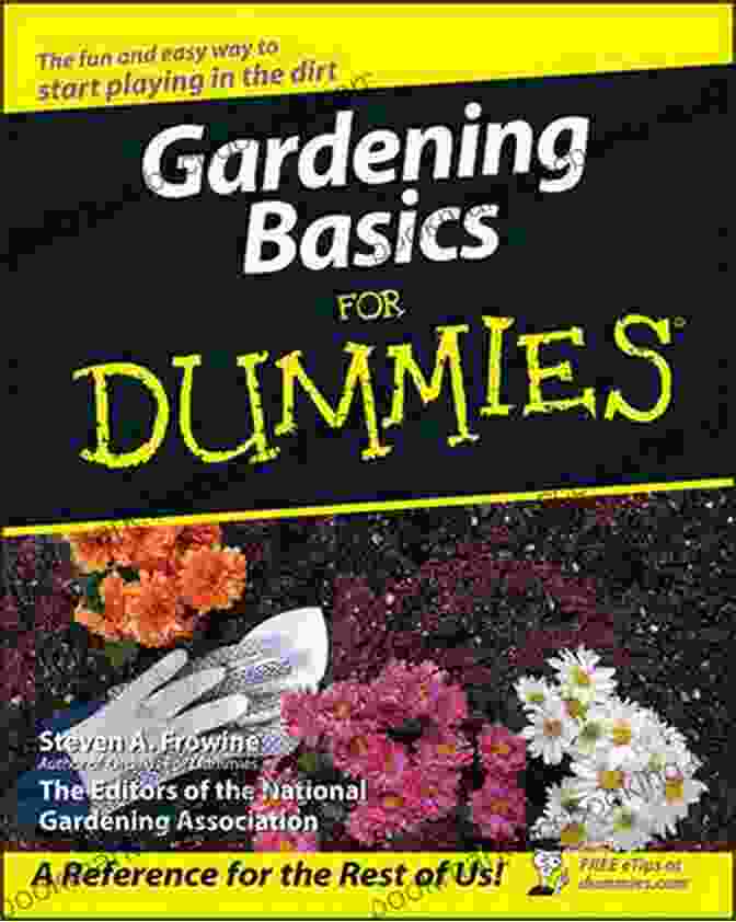 Gardening Basics For Dummies Book Cover Gardening Basics For Dummies Steven A Frowine