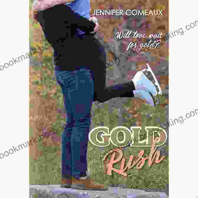Gold Rush Jennifer Comeaux Book Cover Gold Rush Jennifer Comeaux