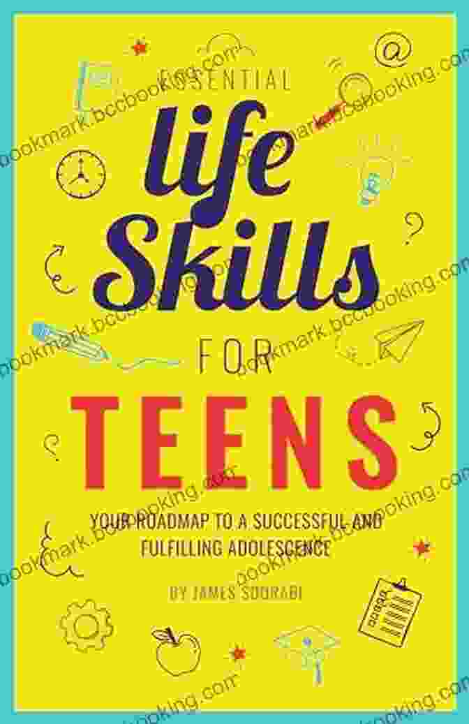 Guide For Teens: Your Essential Roadmap To Navigating Adolescence The 6 Most Important Decisions You Ll Ever Make: A Guide For Teens: Updated For The Digital Age