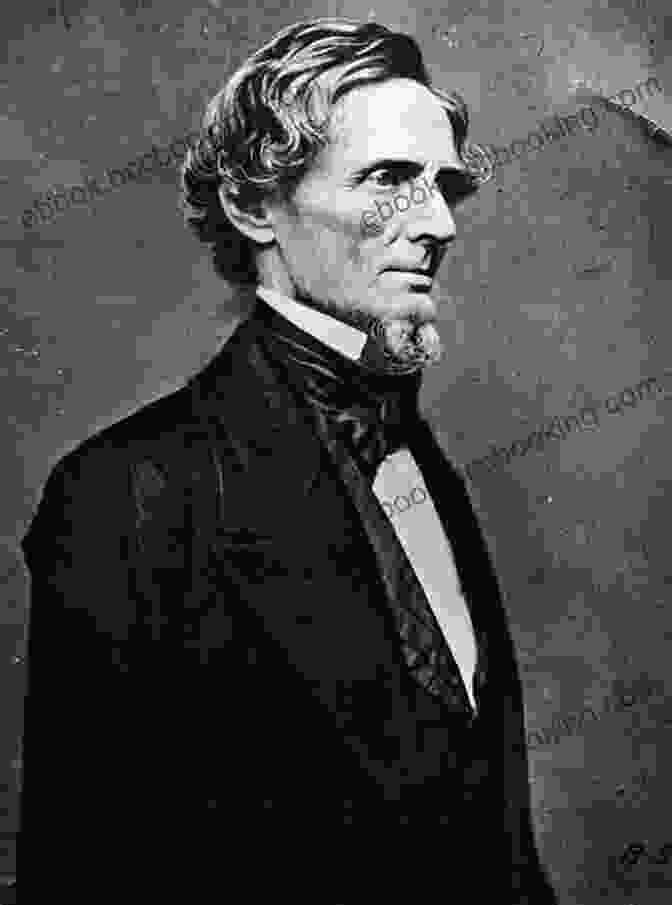 Jefferson Davis, President Of The Confederate States Of America. The Rise And Fall Of The Confederate Government