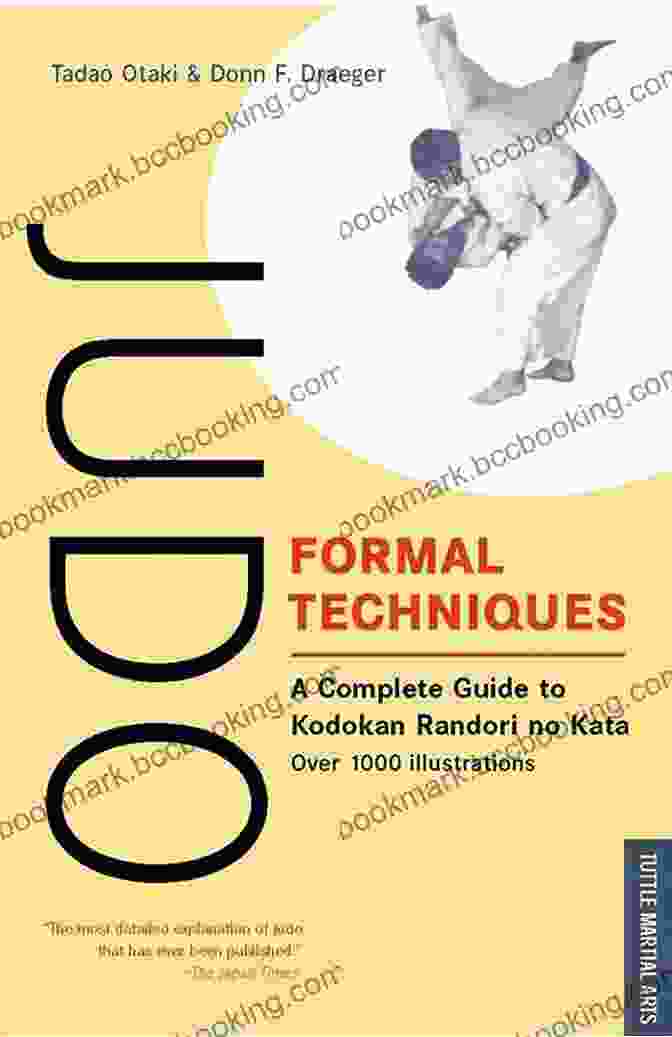 Kodokan Randori No Kata In Action Judo Formal Techniques: A Complete Guide To Kodokan Randori No Kata (Tuttle Martial Arts)