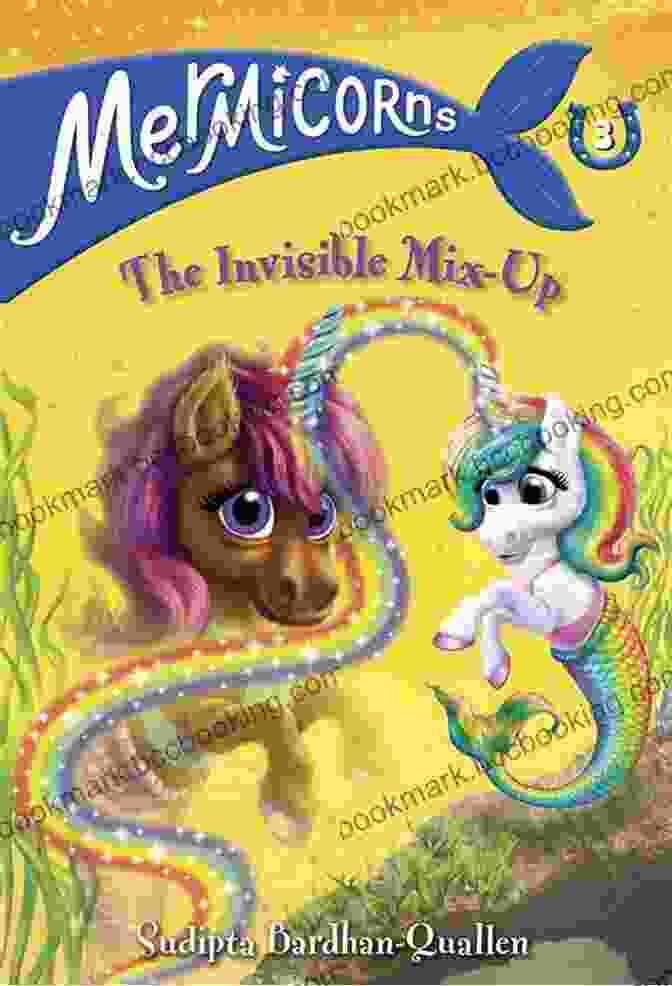 Mermicorns: The Invisible Mix Up By Sudipta Bardhan Quallen Mermicorns #3: The Invisible Mix Up Sudipta Bardhan Quallen