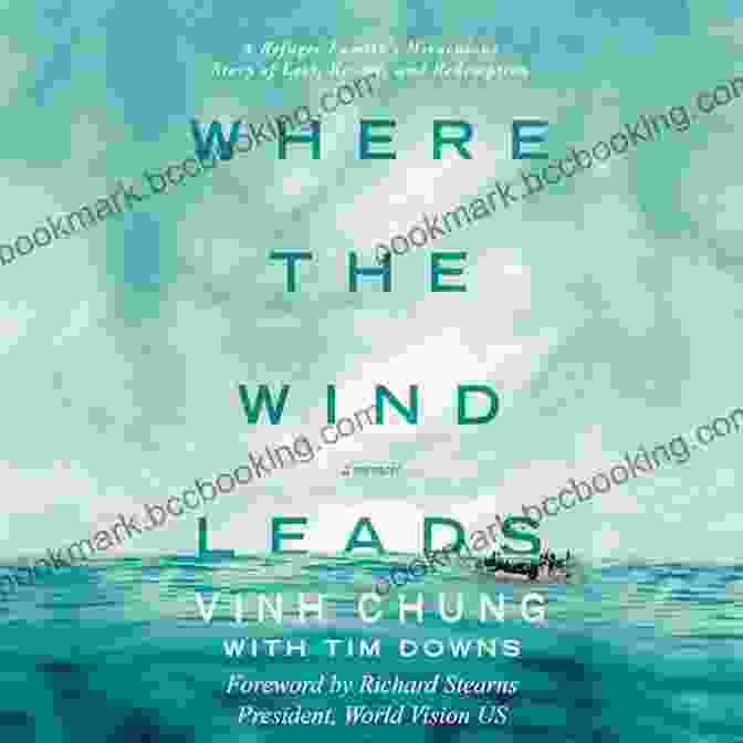 Mesmerizing Cover Art Of 'Where The Wind Leads' Depicting A Woman Standing At The Edge Of A Vast, Wind Swept Horizon Where The Wind Leads: A Refugee Family S Miraculous Story Of Loss Rescue And Redemption