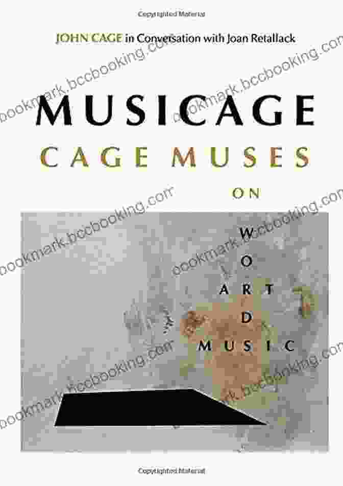 Musicage: Cage Muses On Words, Art, Music Book Cover MUSICAGE: Cage Muses On Words Art Music