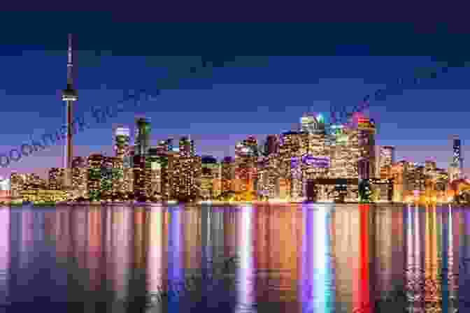 Nighttime Cityscape Of Toronto Cruising From Boston To Montreal: Discovering Coastal And Riverside Wonders In Maine The Canadian Maritimes And Along The St Lawrence River