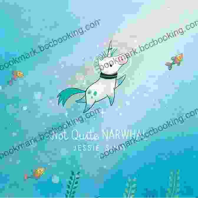 Not Quite Narwhal Book Cover Featuring A Young Narwhal With A Small Tusk Not Quite Narwhal Jessie Sima