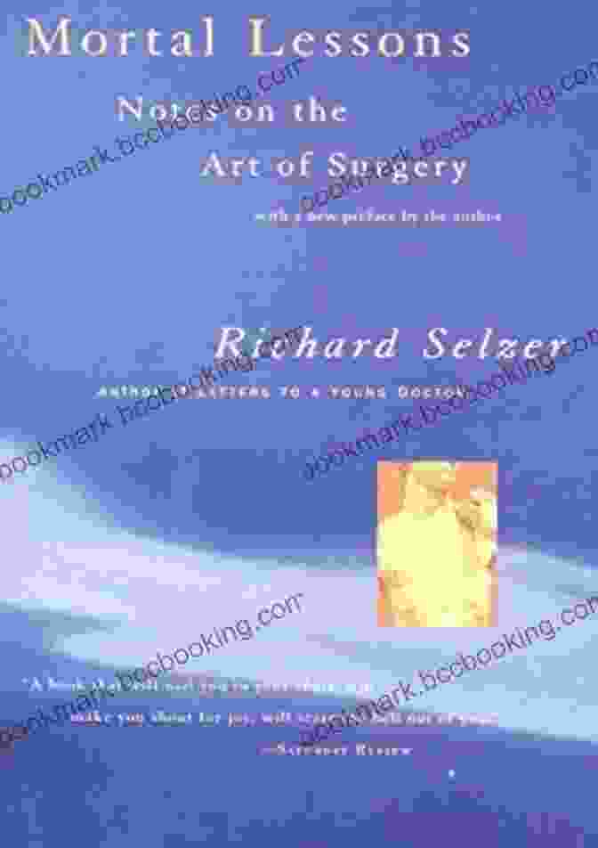 Notes On The Art Of Surgery Harvest Book Mortal Lessons: Notes On The Art Of Surgery (Harvest Book)