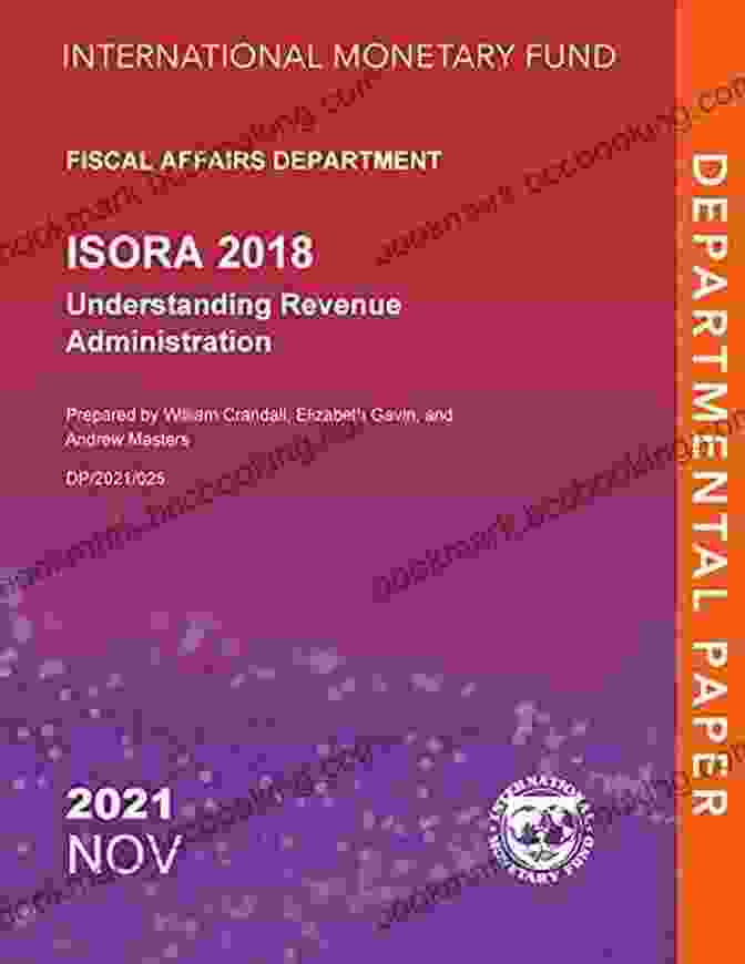 Optimizing Tax Policy Understanding Revenue Administration: International Survey On Revenue Administration 2024 (Departmental Papers)