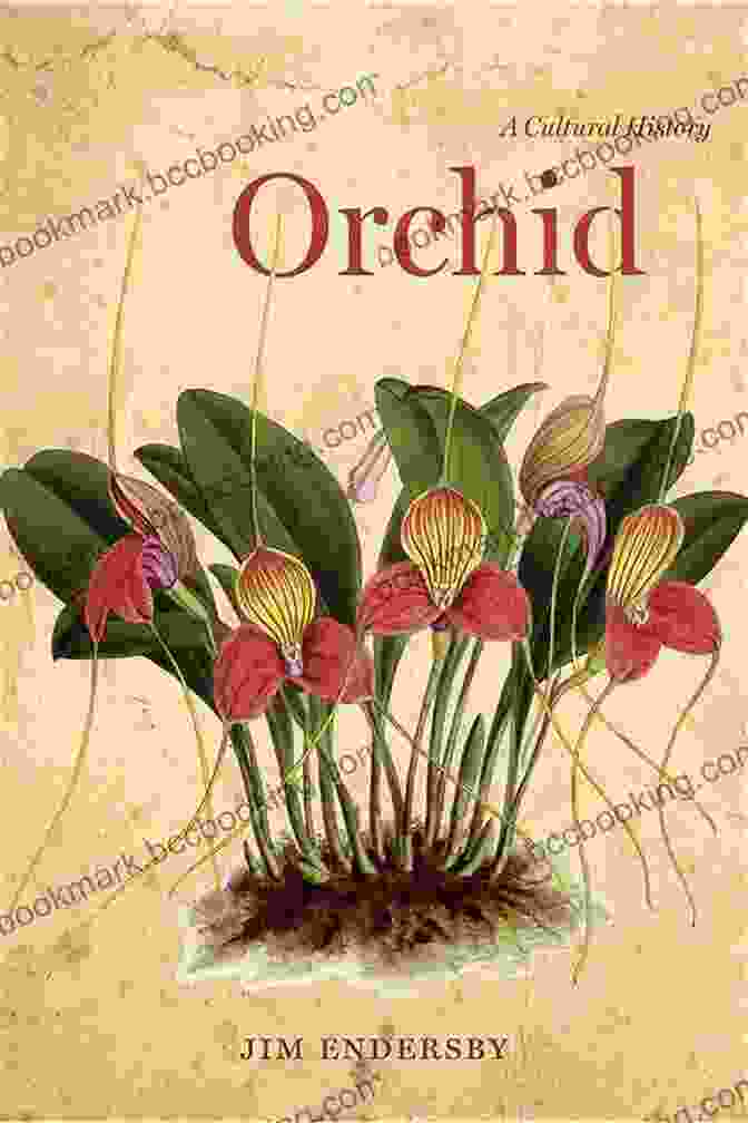 Orchid Cultural History By Jim Endersby Orchid: A Cultural History Jim Endersby