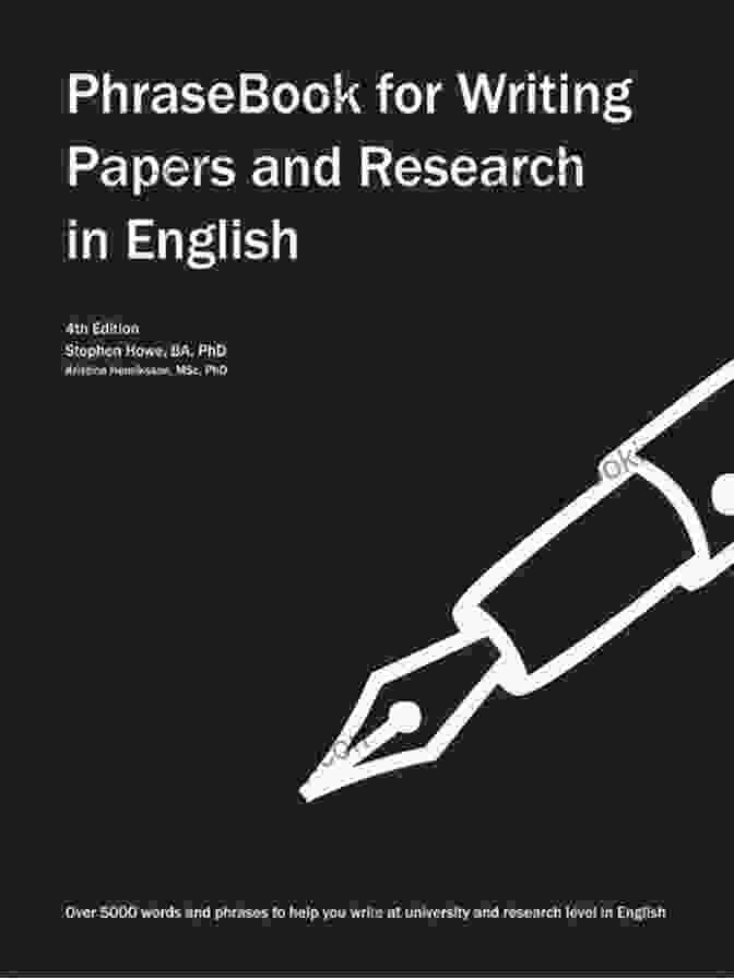 Phrasebook For Writing Papers And Research In English, A Comprehensive Resource For Academic Writing In English PhraseBook For Writing Papers And Research In English