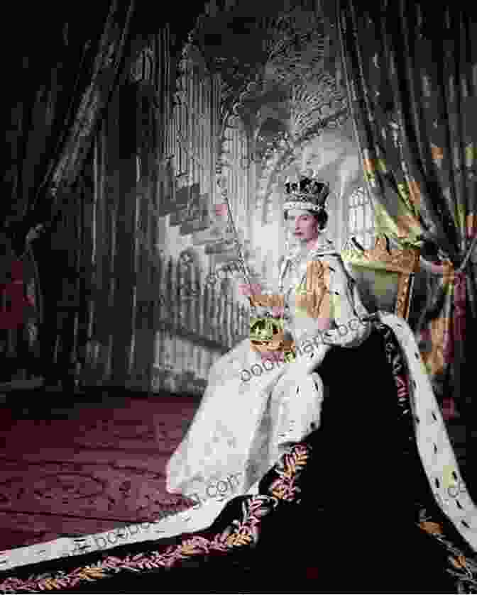 Queen Elizabeth II On Her Coronation Day, Radiant In Her Coronation Robes, Symbolizing The Majesty Of The British Monarchy Elizabeth I: The Making Of A Queen