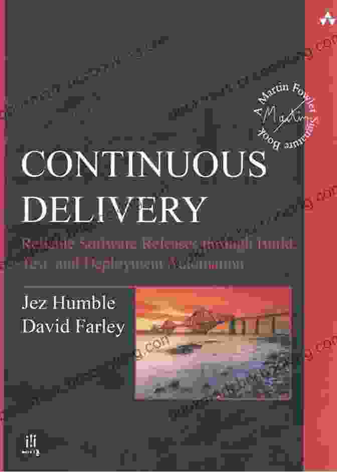 Reliable Software Releases Through Build, Test, And Deployment Automation Addison Book Cover Continuous Delivery: Reliable Software Releases Through Build Test And Deployment Automation (Addison Wesley Signature (Fowler))