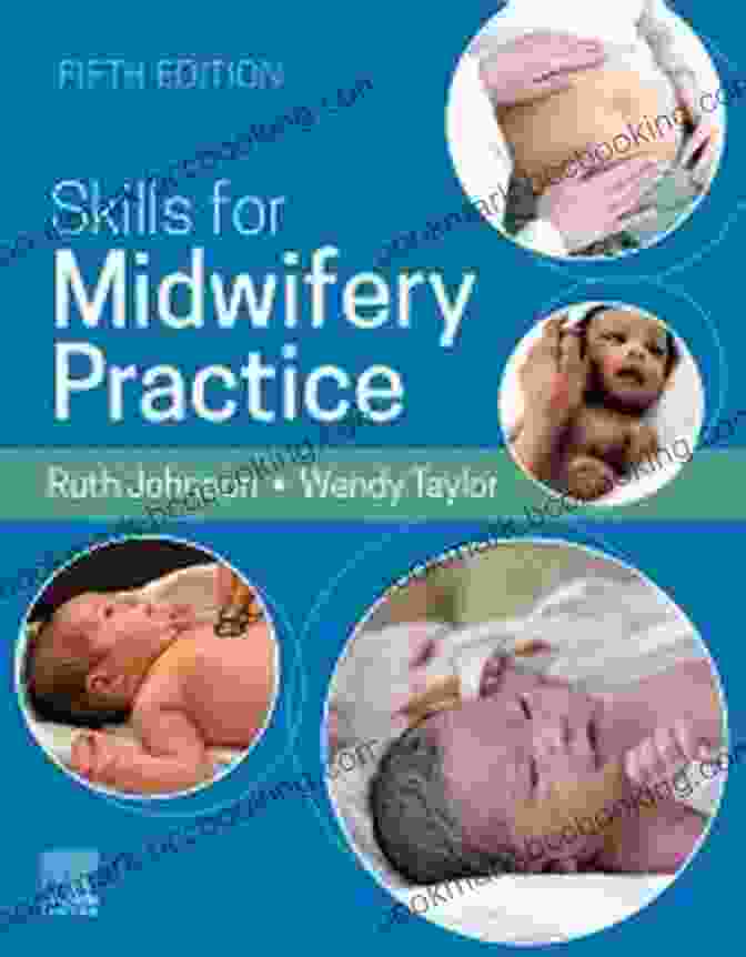 Skills For Midwifery Practice: The Essential Guide For Midwives Skills For Midwifery Practice E