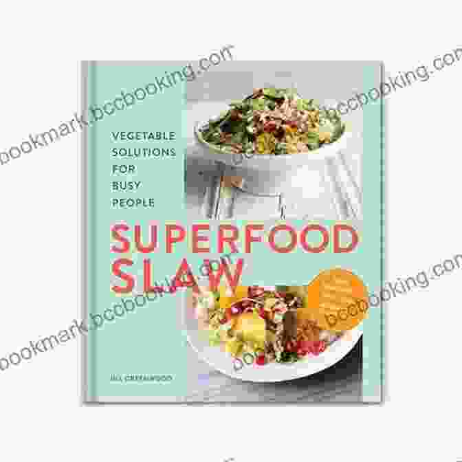 Superfood Slaw Book Cover Superfood Slaw: Vegetable Solutions For Busy People