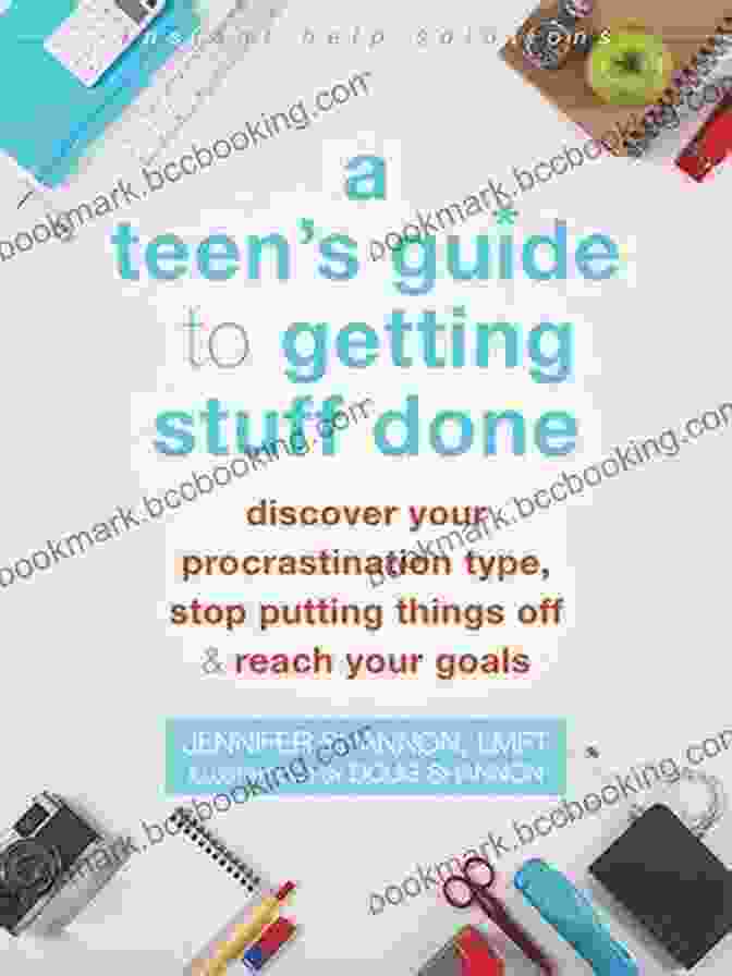 Teen Guide To Getting Stuff Done A Teen S Guide To Getting Stuff Done: Discover Your Procrastination Type Stop Putting Things Off And Reach Your Goals (The Instant Help Solutions Series)
