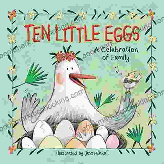 Ten Little Eggs Book Cover Featuring A Mother Bird And Her Ten Eggs Ten Little Eggs: A Celebration Of Family