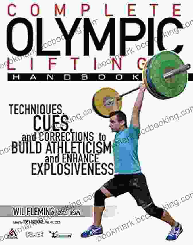 The Complete Olympic Lifting Handbook By Wil Fleming Complete Olympic Lifting Handbook Wil Fleming