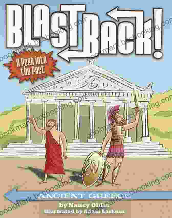The Cover Of The Book Ancient Greece Blast Back By Jessica Day George, Featuring An Image Of A Young Girl Standing In Front Of The Parthenon In Athens. Ancient Greece (Blast Back ) Jessica Day George