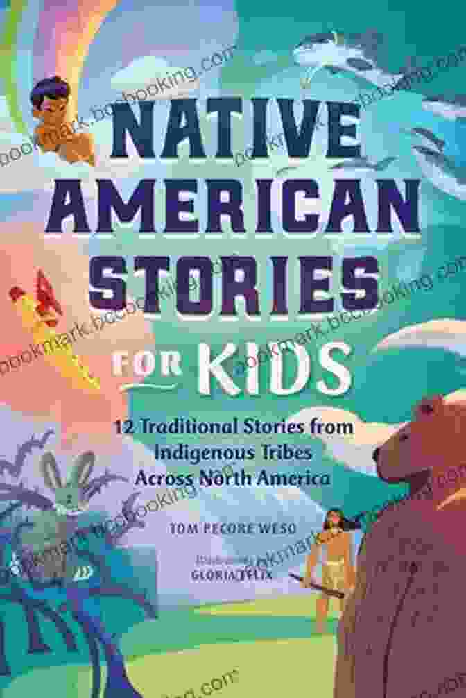 The Dreamcatcher Native American Stories For Kids: 12 Traditional Stories From Indigenous Tribes Across North America