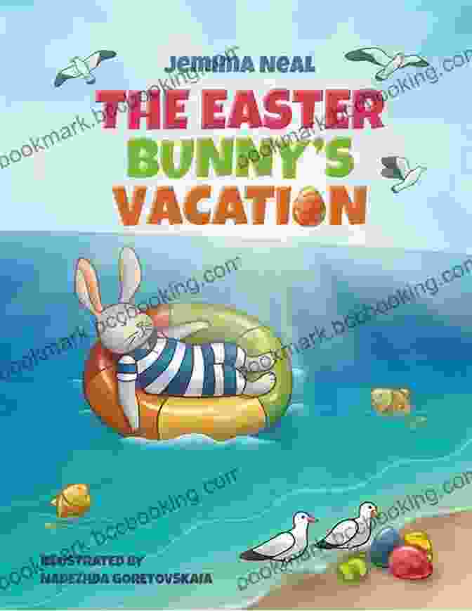 The Easter Bunny Vacation Jemima Neal Illustrations The Easter Bunny S Vacation Jemima Neal