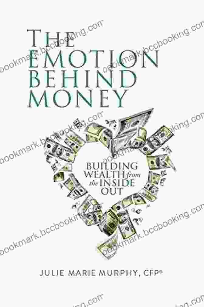 The Emotion Behind Money Book Cover By Julie Murphy The Emotion Behind Money Julie Murphy