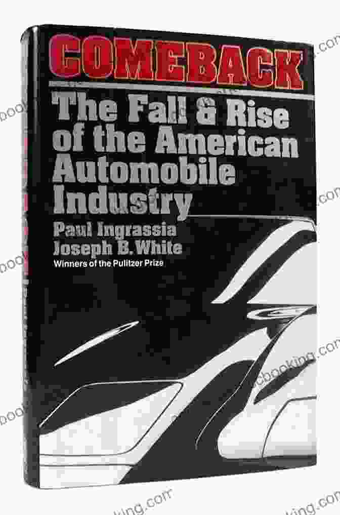 The Fall And Rise Of The American Automobile Industry Book Cover Comeback: The Fall Rise Of The American Automobile Industry