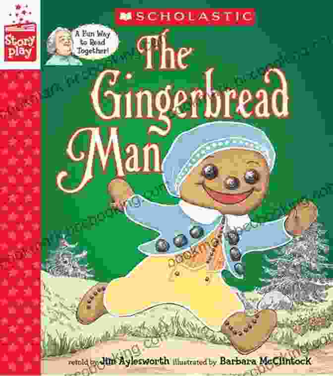 The Gingerbread Man, A Classic Children's Story By Jim Aylesworth, Is A Charming Tale That Will Capture The Hearts Of Readers Of All Ages. The Gingerbread Man Jim Aylesworth
