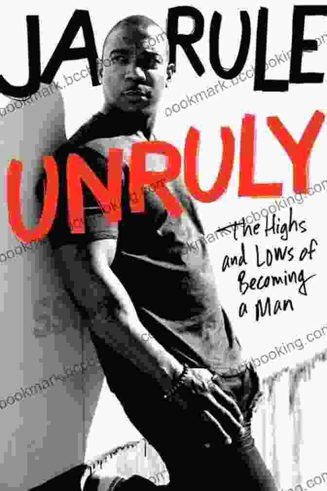 The Highs And Lows Of Becoming Man Book Cover Unruly: The Highs And Lows Of Becoming A Man