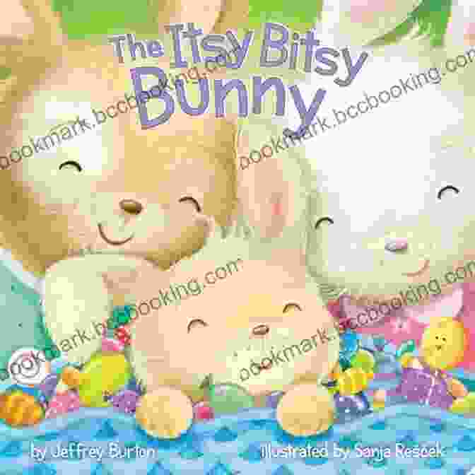 The Itsy Bitsy Bunny By Jeffrey Burton The Itsy Bitsy Bunny Jeffrey Burton