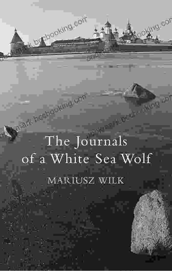 The Journals Of White Sea Wolf Book Cover The Journals Of A White Sea Wolf