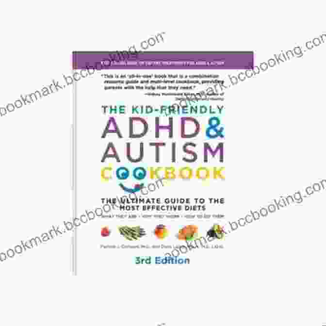 The Kid Friendly ADHD Autism Cookbook, 3rd Edition The Kid Friendly ADHD Autism Cookbook 3rd Edition: The Ultimate Guide To The Most Effective Diets What They Are Why They Work How To Do Them
