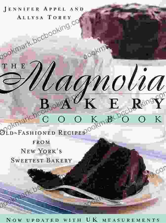 The Magnolia Bakery Cookbook Cover The Magnolia Bakery Cookbook: Old Fashioned Recipes From New Yorks Sweetest Bakery