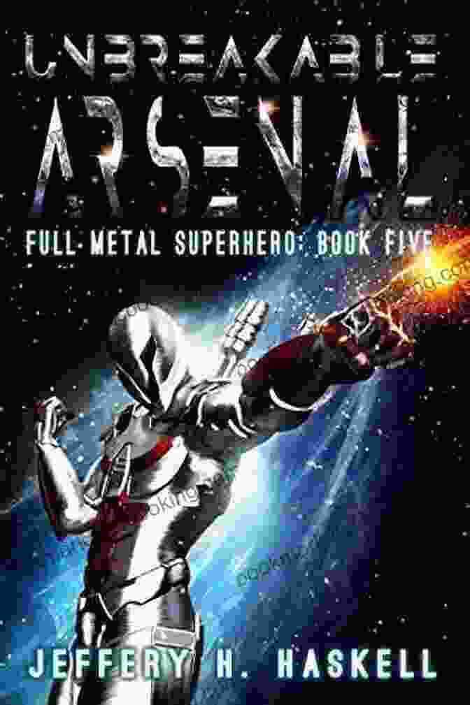 Unstoppable Arsenal: Full Metal Superhero Book Cover With A Muscled Superhero Holding Various Weapons Unstoppable Arsenal (Full Metal Superhero 2)