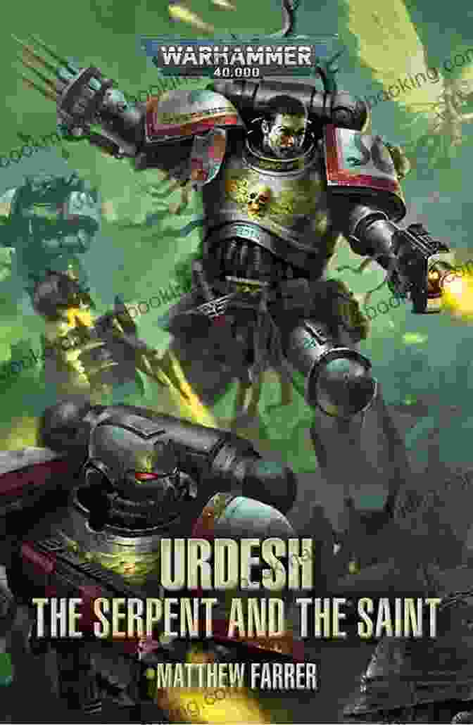 Urdesh: The Serpent And The Saint Book Cover, Featuring Fabius Bile And Rogal Dorn Facing Off Amidst A Fiery Battlefield Urdesh: The Serpent And The Saint (Warhammer 40 000)