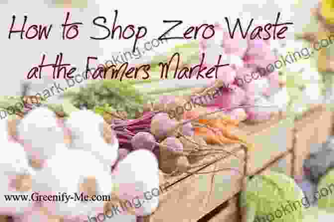 Zero Waste Shopping At A Farmer's Market Simply Living Well: A Guide To Creating A Natural Low Waste Home