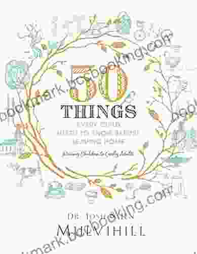 50 Things Every Child Needs To Know Before Leaving Home: Raising Children To Godly Adults
