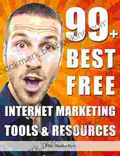 99+ Best Free Internet Marketing Tools And Resources To Boost Your Online Marketing Efforts (SEO Tools Social Media Marketing Email Marketing Content (Smart Entrepreneur Guides 2)