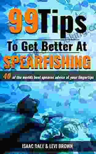 99 Tips To Get Better At Spearfishing: Actionable Information To Improve Your Spearfishing